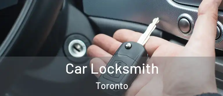  Car Locksmith Toronto